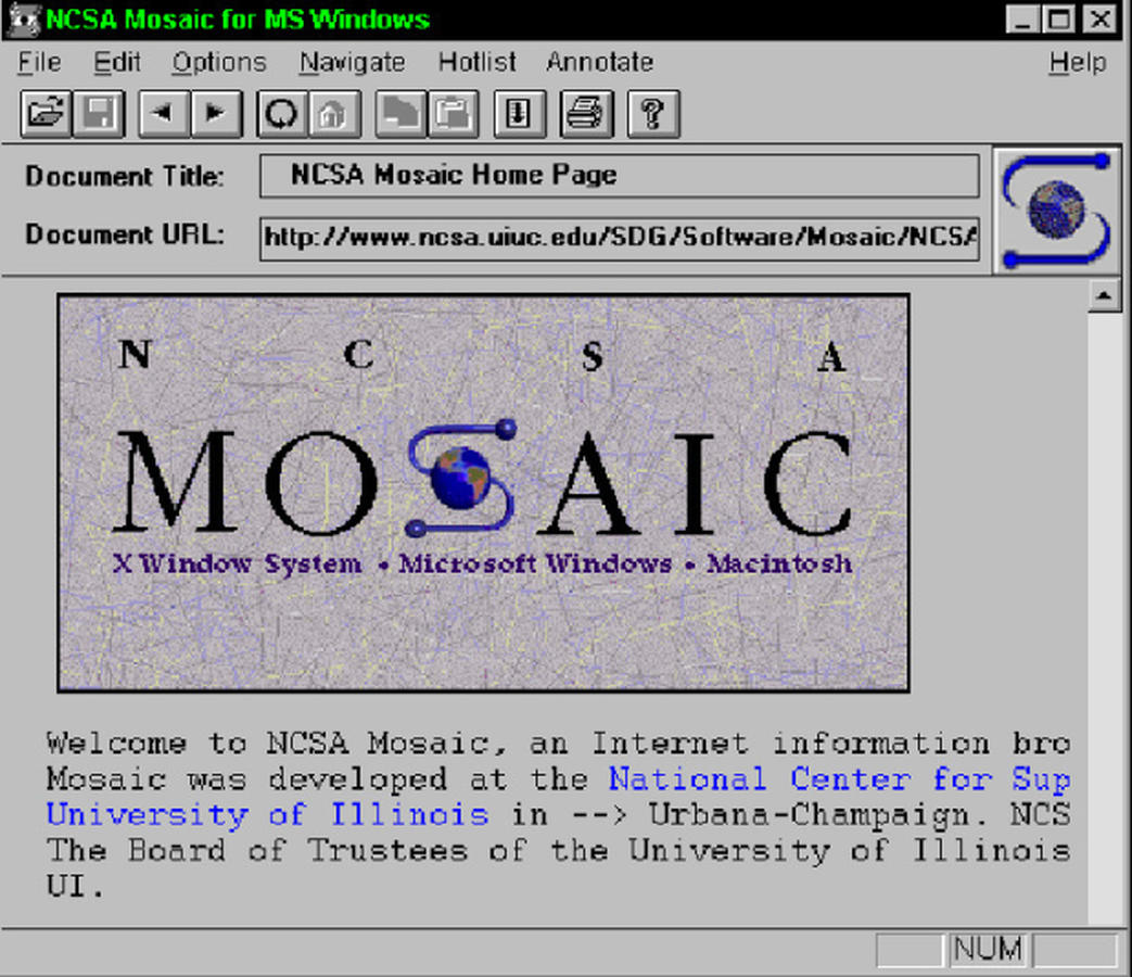 A screenshot that says NCSA Mosaic, X windows System, Microscoft Windows, MacIntosh. Welcome to NCSA Mosaic, an Internet information browser. Mosaic was developed at the National Center for Supercomputing Applications at the University of Illinois.